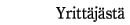 [Yritt�j�st�]